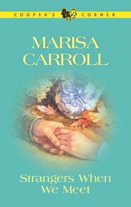 Title details for Strangers When We Meet by Marisa Carroll - Available
